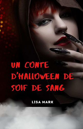 Un Conte d'Halloween De Soif De Sang - Lisa Mark (2022)