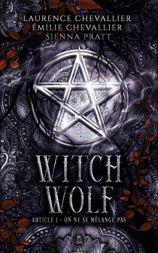 Witch Vampire, Article 1 : On ne se mélange pas - Émilie Chevallier, Laurence Chevallier, Sienna Pratt (2021)