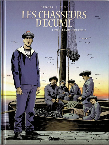 Les chasseurs d'écume - 3. 1913, le patron de pêche