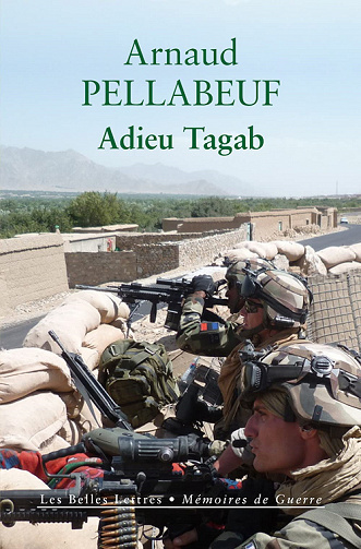 Adieu Tagab : Gendarmes en Afghanistan, été 2011 - Arnaud Pellabeuf (2022)