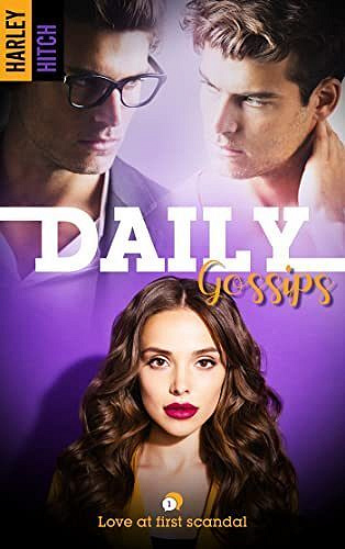 Daily Gossips, Tome 1 : Love at first scandal - Harley Hitch (2022)