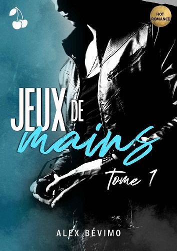 Jeux De ... Tome 1 : Jeux de mains - Alex Bévimo (2022)