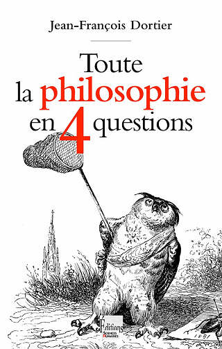 Toute la philosophie en 4 questions - Jean-François Dortier (2022)