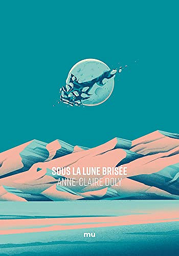 Sous la lune brisée - Anne-Claire Doly (2022)