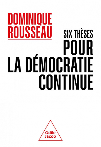 Six thèses pour la démocratie continue - Dominique Rousseau (2022)