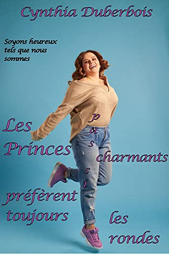 Les princes pas si charmants préfèrent toujours les rondes - Cynthia Duberbois (2022)