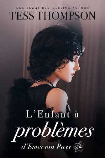 Emerson Pass, Tome 4 : L'enfant à problèmes d'Emerson Pass - Tess Thompson (2022)