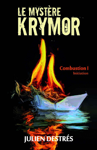 Le Mystère Krymor – Combustion I : Initiation - Julien Destrés (2022)