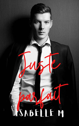Juste parfait (Pour l'amour des courbes t. 2) - Isabelle M (2022)