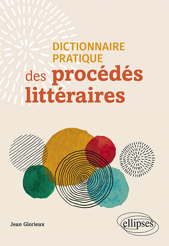 Dictionnaire pratique des procédés littéraires - Jean Glorieux (2022)