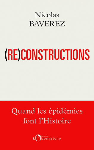 Reconstructions, quand les épidémies font l'histoire - Nicolas Baverez (2021)