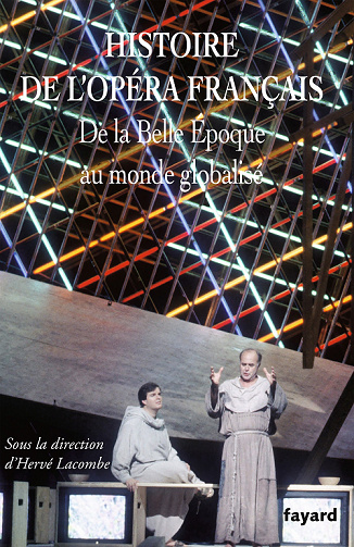Histoire de l'Opéra français : De la Belle Époque au monde globalisé - Hervé Lacombe et Collectif (2022)