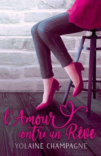 L'Amour contre un Rêve - Yolaine Champagne (2022)