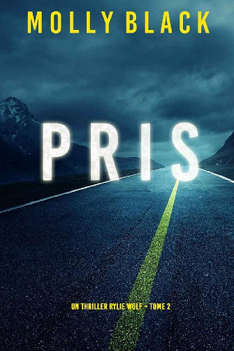 Pris (Un thriller Rylie Wolf, Tome 2) - Molly Black (2022)