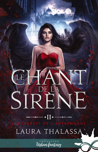 Le chant de la sirène (Les secrets de l'AutreMonde, Tome 2) - Laura Thalassa (2022)
