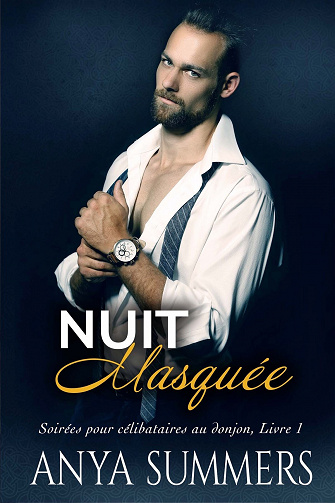 Nuit masquée (Soirées pour célibataires au donjon t. 1) - Anya Summers (2022)