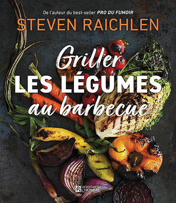 Griller les legumes au barbecue - Steven Raichlen (2022)