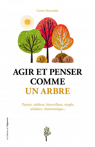 Agir et penser comme un arbre - Carine Marcombe  (2022)
