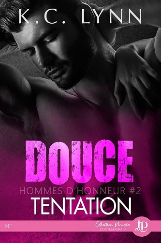 Douce tentation (Hommes d'honneur, Tome 2) - K.C. Lynn (2020)