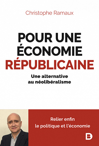 Pour une économie républicaine : Une alternative au néolibéralisme - Christophe Ramaux (2022)