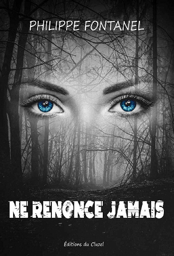 Ne renonce jamais - Philippe Fontanel (2022)