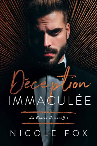 La Bratva Romanoff, Tome 1 : Déception Immaculée - Nicole Fox (2022)