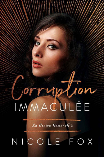 La Bratva Romanoff, Tome 2 : Corruption immaculée - Nicole Fox (2022)