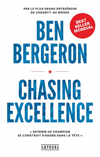 Chasing Excellence : Devenir un champion se construit d'abord dans la tête - Ben Bergeron (2022)