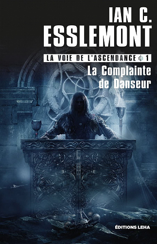 La Voie de l'Ascendance, Tome 1 : La Complainte de Danseur - Ian Cameron Esslemont (2022)