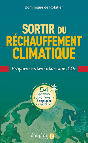 Sortir du réchauffement climatique : Préparer son futur sans CO2 - Dominique de Rotalier (2022)