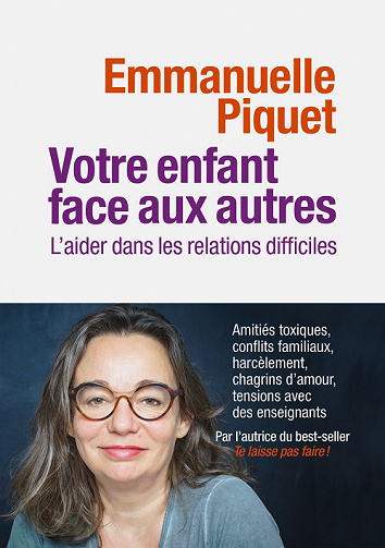 Votre enfant face aux autres : L'aider dans les relations difficiles - Emmanuelle Piquet (2022)