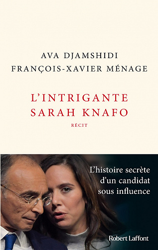 L'Intrigante Sarah Knafo - Ava Djamshidi, François-Xavier Ménage (2022)