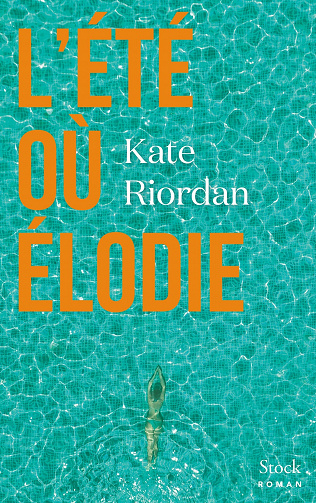 L'été où Élodie - Kate Riordan (2022)