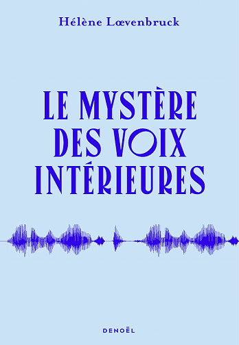 Le mystère des voix intérieures - Hélène Loevenbruck (2022)