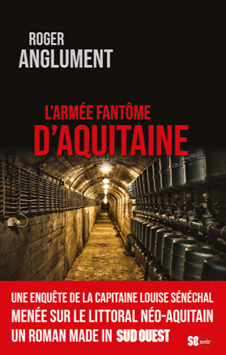 L'armée fantôme d'Aquitaine - Roger Anglument (2022)
