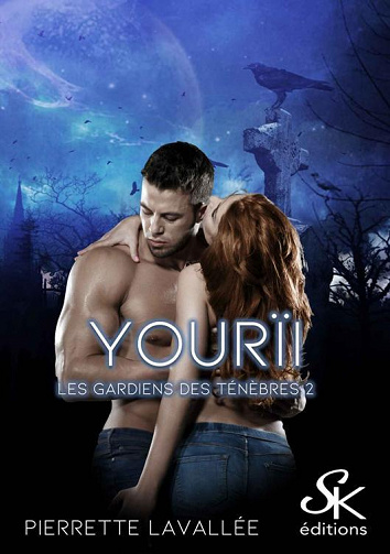 Les gardiens des ténèbres, Tome 2 : Yourïi - Pierrette Lavallée (2022)