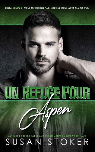 Un refuge pour Aspen (Delta Force Deux t. 3) - Susan Stoker (2022)