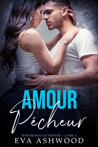 Amour pécheur (Hawthorne Université t. 3) - Eva Ashwood (2022)