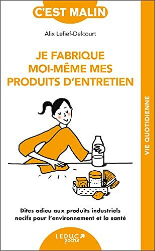 Je fabrique moi-même mes produits d'entretien - Alix Lefief-Delcourt (2022)