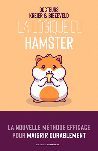 La logique du hamster : La nouvelle méthode efficace pour maigrir durablement - Maarten Biezeveld, Felix Kreier (2022)