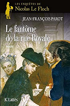 Le Fantôme de la rue Royale : N°3 : Une enquête de Nicolas Le Floch
