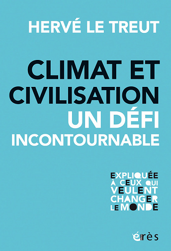 Climat et civilisation : Un défi incontournable - Hervé Le Treut (2022)