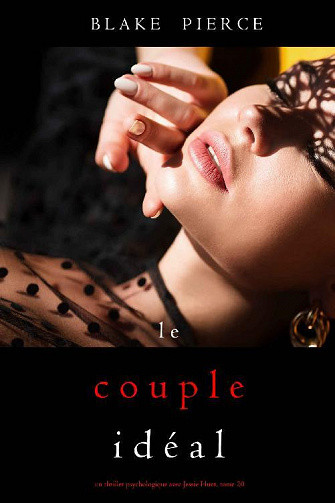 Le Couple Idéal (Jessie Hunt, Tome 20) - Blake Pierce (2020)