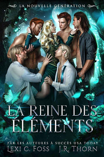 La Reine des Éléments : la Nouvelle Génération - Lexi C. Foss, J.R. Thorn (2022)