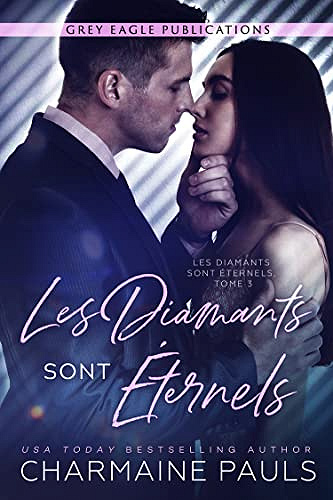 Les diamants sont éternels T3 : Diamonds are Forever - Charmaine Pauls (2022)