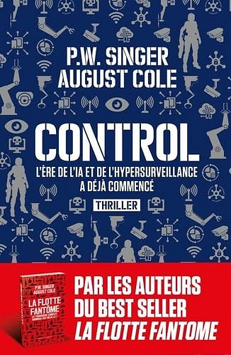 Control: L'Ere de l'IA et de l'hypersurveillance a déjà commancé - https://images-na.ssl-images-amazon.com/images/I/51bioCqjH4L.jpgP.W Singer et August Cole (2022)