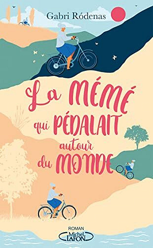 La mémé qui pédalait autour du monde - Gabri Ródenas (2022)