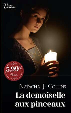 Natacha J. Collins - La demoiselle aux pinceaux : Intrépides et séductrices, les héroïnes Victoria vont conquérir l'Histoire ! (2022)