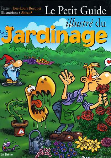 Le Petit Guide illustré du Jardinage