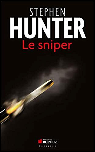 Stephen Hunter - Le sniper